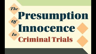 Presumption of Innocence in Criminal Trials [upl. by Yhtomot]