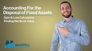 Fixed Asset Disposal Accounting Explained for Beginners  Maxwell CPA Review [upl. by Bellamy]