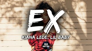 Kiana Ledé  EX ft Lil Baby Lyrics [upl. by Rheinlander]