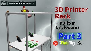 ULTIMATE 3D Printer Rack Part 3  with BuiltIn ENCLOSURE [upl. by Michelle]