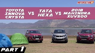 2018 Mahindra XUV500 vs Tata Hexa vs Toyota Innova Crysta Comparison  Part 1 [upl. by Consolata]