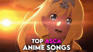 My Top ASCA Anime Songs [upl. by Apple605]