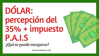 💸 Percepción 35 VS Impuestos PAIS 💸 ¿Qué se puede RECUPERAR [upl. by Anirehtac]