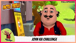 Motu Patlu  मोटू पतलू  Full Episode  John ka challenge [upl. by Akeirahs]