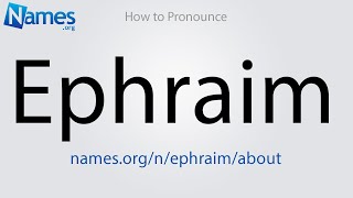 How to Pronounce Ephraim [upl. by Budd830]