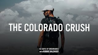 THE COLORADO CRUSH 63 Days of Endurance  Ultra Running Documentary [upl. by Ardnosac222]