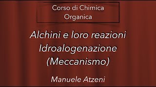 Chimica organica Idroalogenazione degli Alchini L55 ProfAtzeni ISCRIVITI [upl. by Pierro]