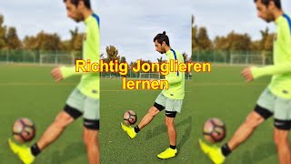 Wie Jongliert man Richtig Tutorial Wie Fußball richtig Jonglieren Ball Jonglieren [upl. by Lorsung872]