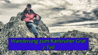 Wanderung zum Karlsruher Grat 2Teil [upl. by Thill]