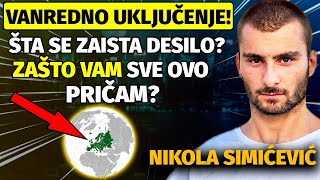 VANREDNO UKLJUČENJE Nikola Simićević  ZAŠTO VAM SVE OVO PRIČAM ŠTA SE ZAISTA DESILO [upl. by Tterrej]