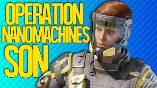 OPERATION NANOMACHINES SON  Rainbow Six Siege [upl. by Gnilrac]