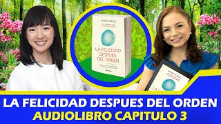 AUDIOLIBRO LA FELICIDAD DESPUES DEL ORDEN CAPITULO 3 SONIA VARELA [upl. by Giulia]