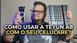 Mesa de som Teyun A8  Como conectar no CELULAR a MELHOR OPÇÃO para home studio e podcast [upl. by Atsilac]