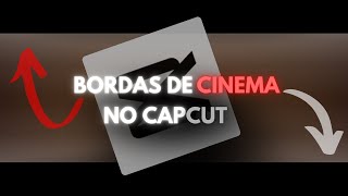 COMO COLOCAR BORDAS DE CINEMA NO CAPCUT [upl. by Budde]