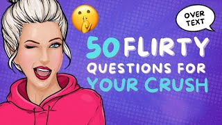 50 Flirty And Deep Questions to Ask your Crush How to Flirt Over Text or in Person [upl. by Rebma]