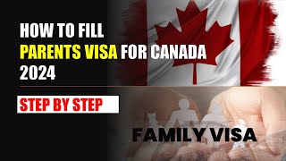 How to fill Canada Visitor Visa for Parents 2024 Step By Step  How to apply Canada Visa for family [upl. by Rogozen]