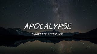 APOCALYPSE  Cigarettes after sex Lyrics FeelSong [upl. by Cire663]