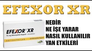 EFEXOR XR Kapsül Nedir Niçin Kullanılır Nasıl Kullanılır Yan Etkileri Nelerdir venlafaxine [upl. by Riatsila]