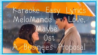 MeloMance  Love Maybe  Karaoke Easy Lyrics Ost A Businees Proposal [upl. by Eimerej176]