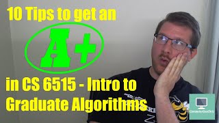 GT OMSCS  10 tips to get an A in CS6515  Intro to Graduate Algorithms [upl. by Karilynn465]