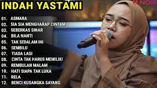 INDAH YASTAMI  ASMARA  SIA SIA MENGHARAP CINTAMU  COVER AKUSTIK TERBAIK FULL ALBUM [upl. by Kempe]