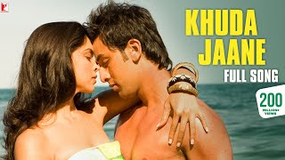 Khuda Jaane  Full Song  Bachna Ae Haseeno  Ranbir Kapoor Deepika  Vishal amp Shekhar KK Shilpa [upl. by Allemap106]