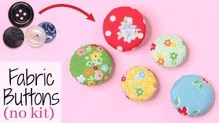 Make Fabric Buttons  With NO kit or machine  Fast Easy Simple Tutorial [upl. by Dougall]