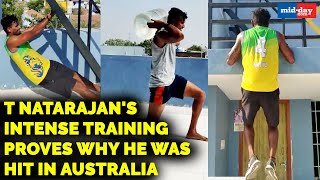 T Natarajans intense training proves why he was hit in Australia [upl. by Odeen]