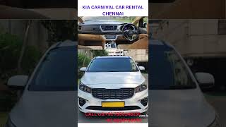 KIA CARNIVAL CAR RENTAL CHENNAI CALL US 91 7448509999 91 8190078781 carrental luxury [upl. by Rider]