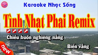 Karaoke  Tình Nhạt Phai Remix  Nhạc sống chất lượng cao [upl. by Ader843]