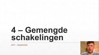 4HV  Elektriciteit 4  Gemengde schakelingen [upl. by Lindi]