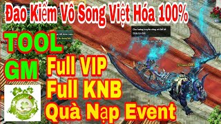 Web Game Private Đao Kiếm Vô Song 2019  TOOL GM Add Full VIP  Full KNB  Quà Nạp Event [upl. by Lower588]