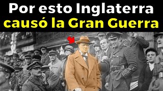 ¿Por qué Gran Bretaña es el verdadero culpable de la Primera Guerra Mundial [upl. by Suivatra]