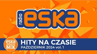 ESKA Hity na Czasie  Pażdziernik 2024 vol 1 – oficjalny mix Radia ESKA [upl. by Yvonne]