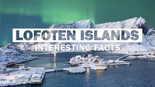 13 Fascinating Facts About Lofoten Islands of Norway [upl. by Haidabez]