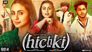 Hichki Full movie Review  Rani Mukerji  Supriya Pilgaonkar  Harsh Mayar  Jannat Zubair Rahmani [upl. by Wiese645]