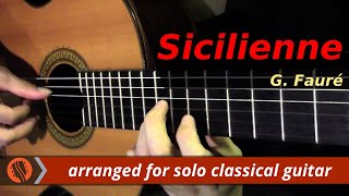 Sicilienne Op78 by G Fauré classical guitar arrangement by Emre Sabuncuoğlu [upl. by Bahner]