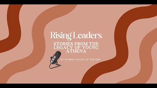 Rising Leaders Stories from the Legacy of Young Athena Episode 3 [upl. by Ruthi]