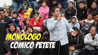 El Mejor Monologo  Comico Petete  Comicos del Perú 2019 [upl. by Frangos434]