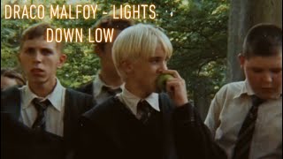 draco malfoy  lights down low [upl. by Adgam]