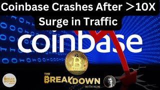 Coinbase Crashes After ＞10X Surge in Traffic [upl. by Ambros]