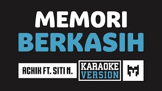 Karaoke  Achik Spin Ft Siti Nordiana  Memori Berkasih [upl. by Fredrika]