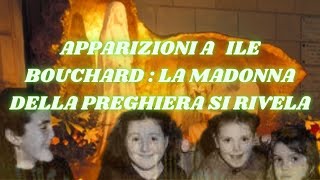 LE APPARIZIONI DI ILE BOUCHARD [upl. by Bartlett]