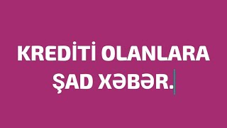 Krediti olanlara sad xeber kredit bank problem şadxeber [upl. by Odama]