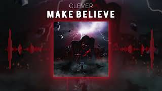 Clever ☂️ Make Believe [upl. by Nylg]