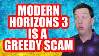 Modern Horizons 3 is A Greedy Scam [upl. by Orodisi]