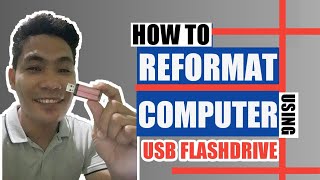 How To Reformat Computer Using USB Flash Drive Tagalog [upl. by Chambers46]