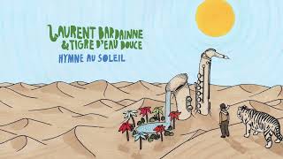 Laurent Bardainne amp Tigre dEau Douce  Oh Yeah Official Audio [upl. by Muncey]