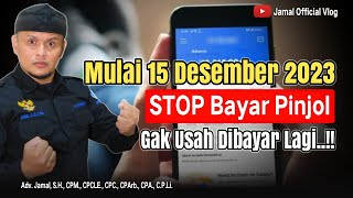 Mulai 15 Desember Pastikan Stop Bayar Pinjol [upl. by Neelasor]