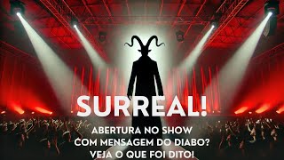 Surreal Abertura de Show no Brasil Conta com Mensagem do Diabo Veja o Que Foi Dito [upl. by Veda653]